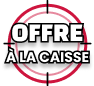 OFFRE A LA CAISSE